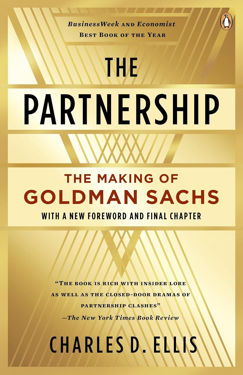 The Partnership: The Making of Goldman Sachs (2008) by Charles D.&nbsp;Ellis