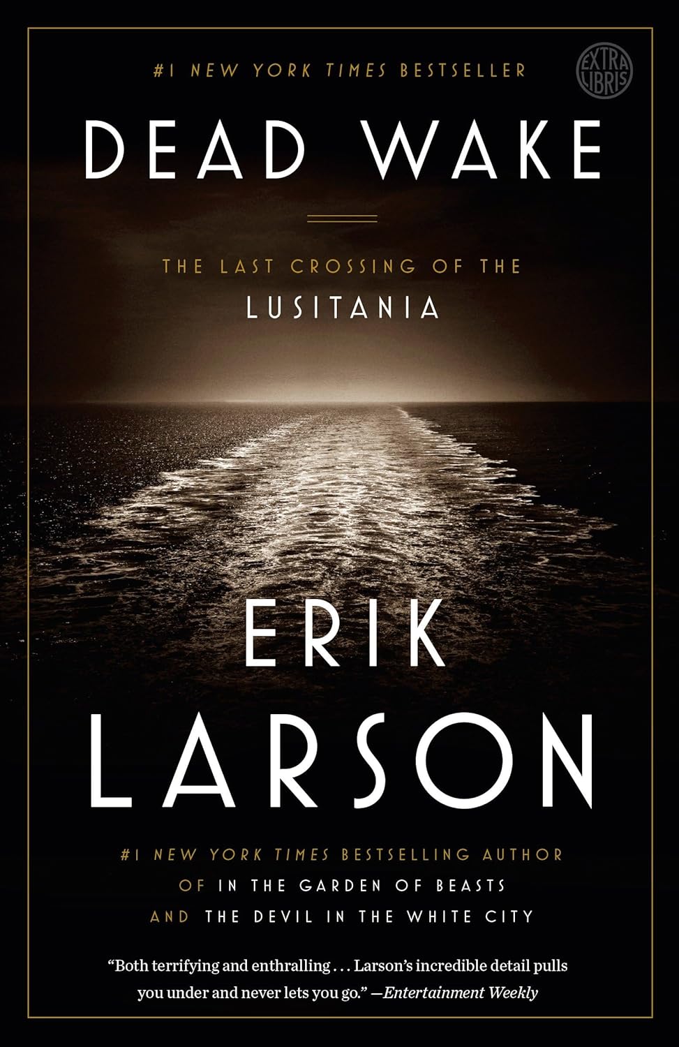 Dead Wake: The Last Crossing of the Lusitania (2015) by Erik&nbsp;Larson