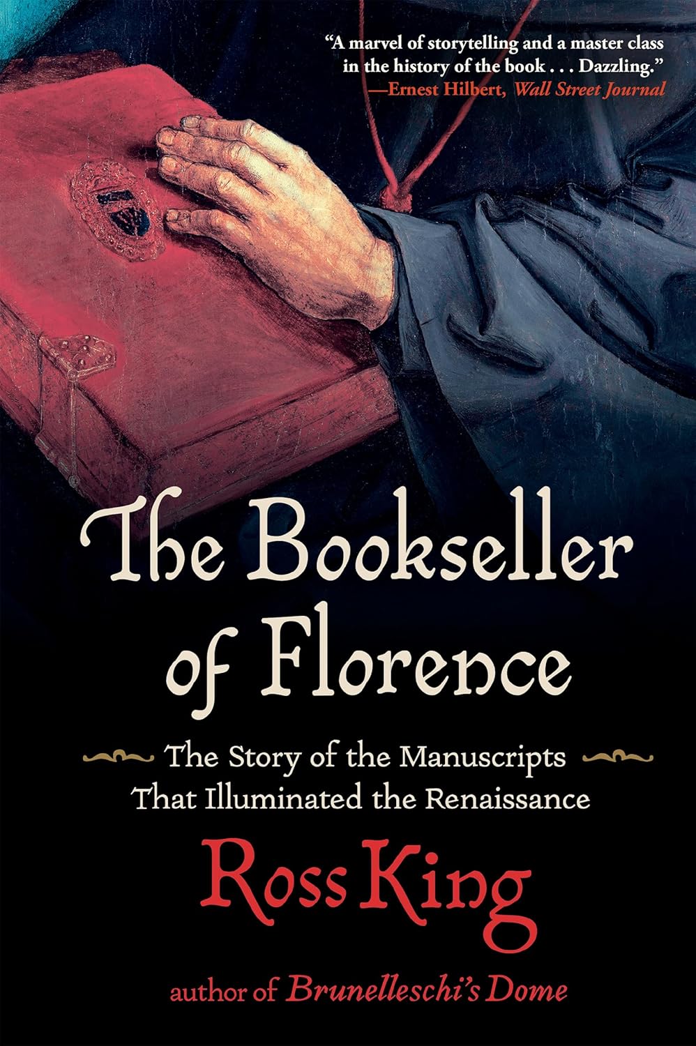 The Bookseller of Florence: The Story of the Manuscripts That Illuminated the Renaissance (2021) by Ross&nbsp;King
