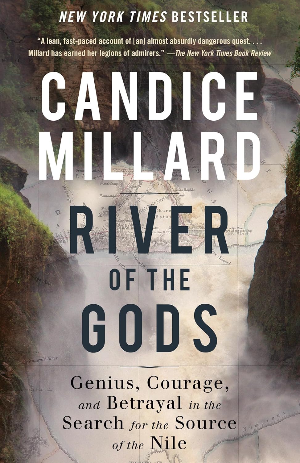 River of the Gods: Genius, Courage, and Betrayal in the Search for the Source of the Nile (2022) by Candice Millard