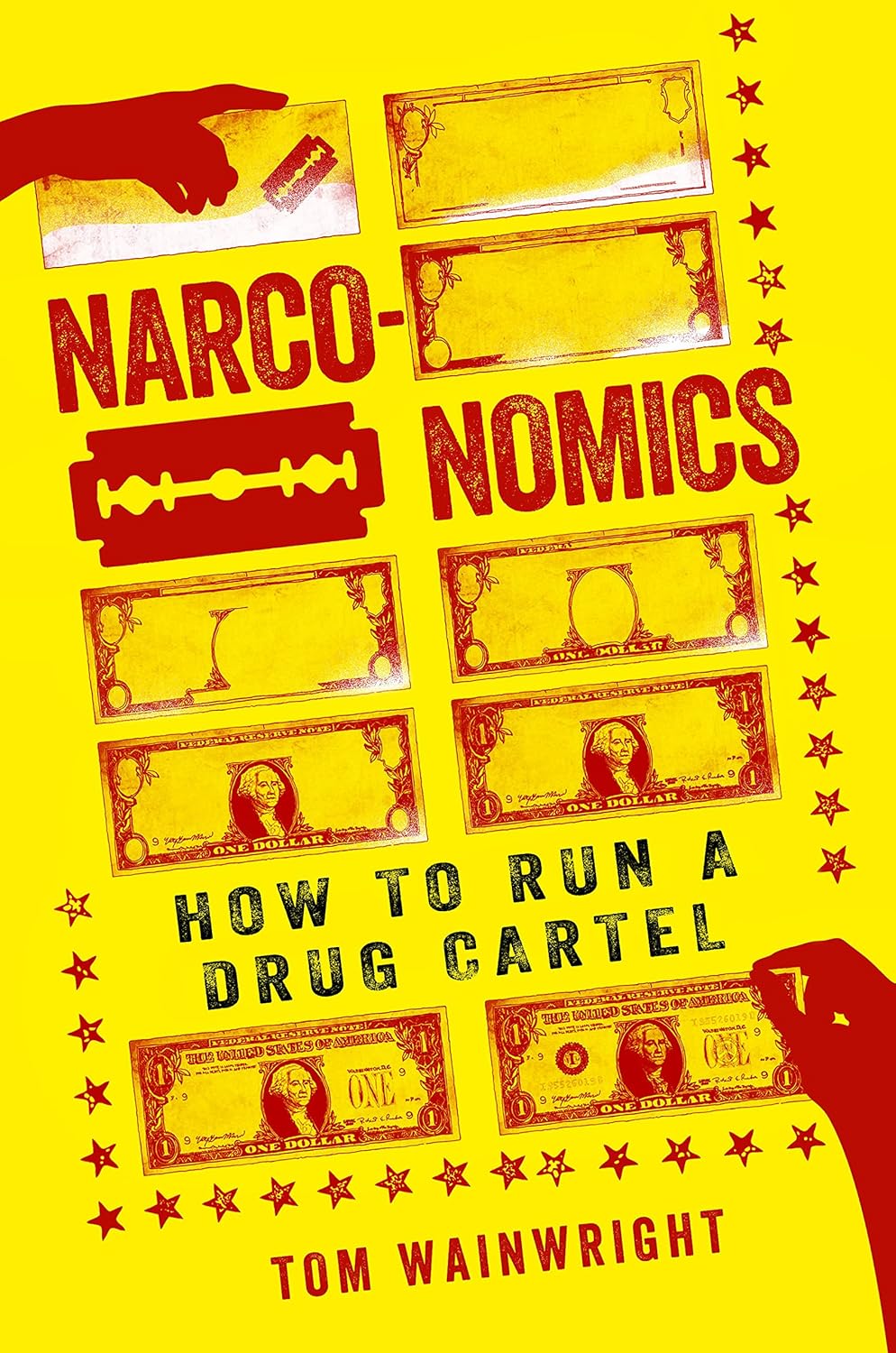 Narconomics: How to Run a Drug Cartel (2016) by Tom&nbsp;Wainwright.