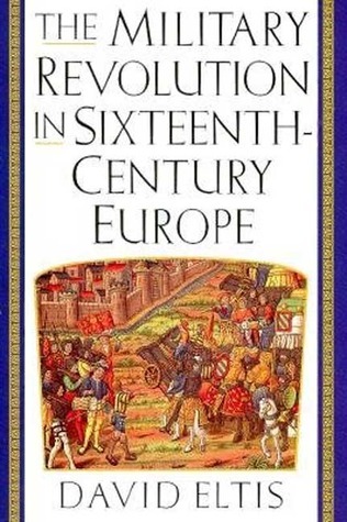 The Military Revolution in Sixteenth-Century Europe (1998) by David&nbsp;Ellis