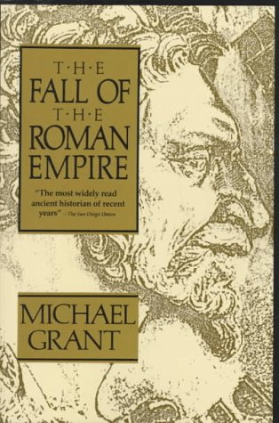 The Fall of the Roman Empire (1976) by Michael&nbsp;Grant
