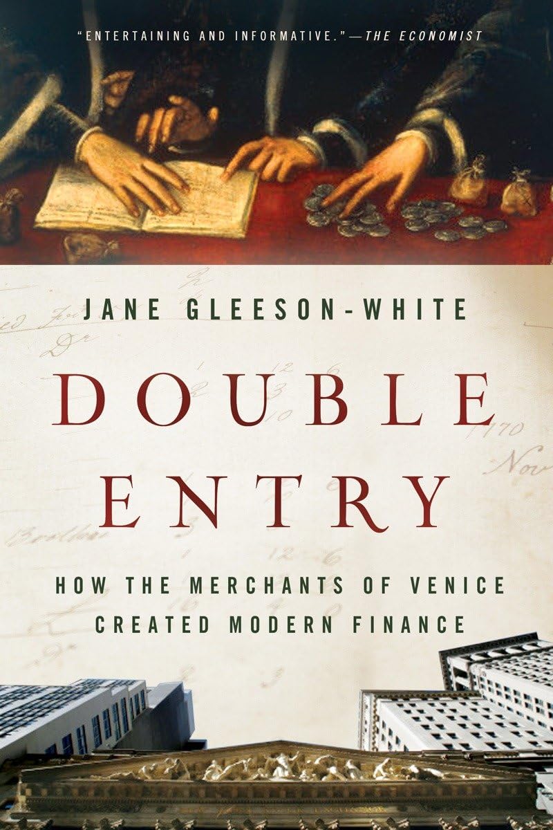 Double Entry: How the Merchants of Venice Created Modern Finance (2012) by Jane Gleeson-White