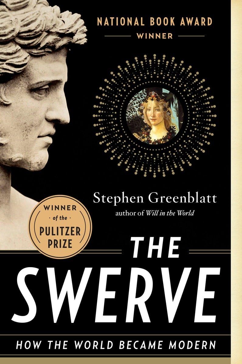 The Swerve: How the World Became Modern (2011) by Stephen&nbsp;Greenblatt
