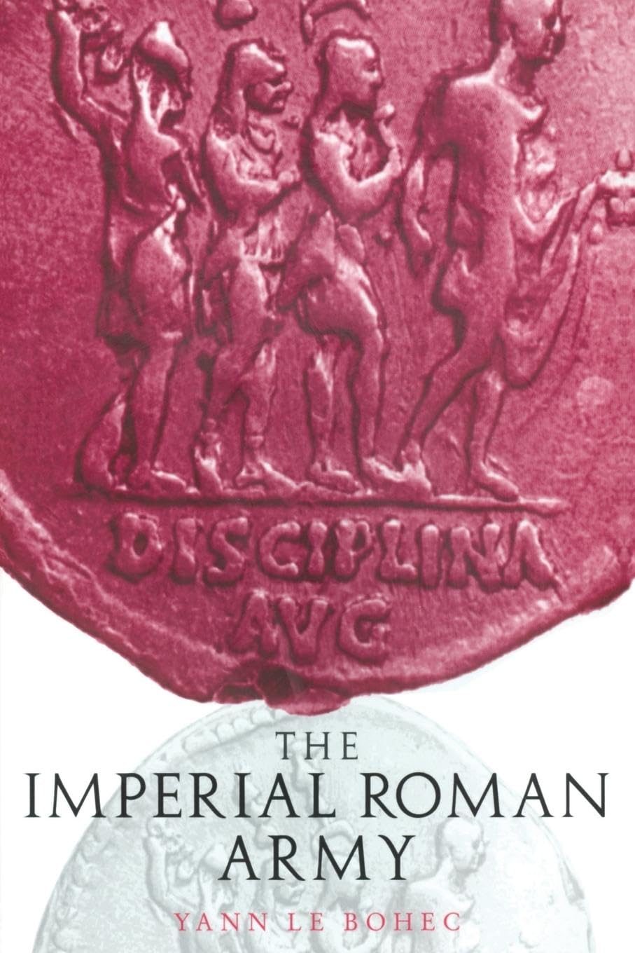 The Imperial Roman Army (1989) by Yann Le&nbsp;Bohec