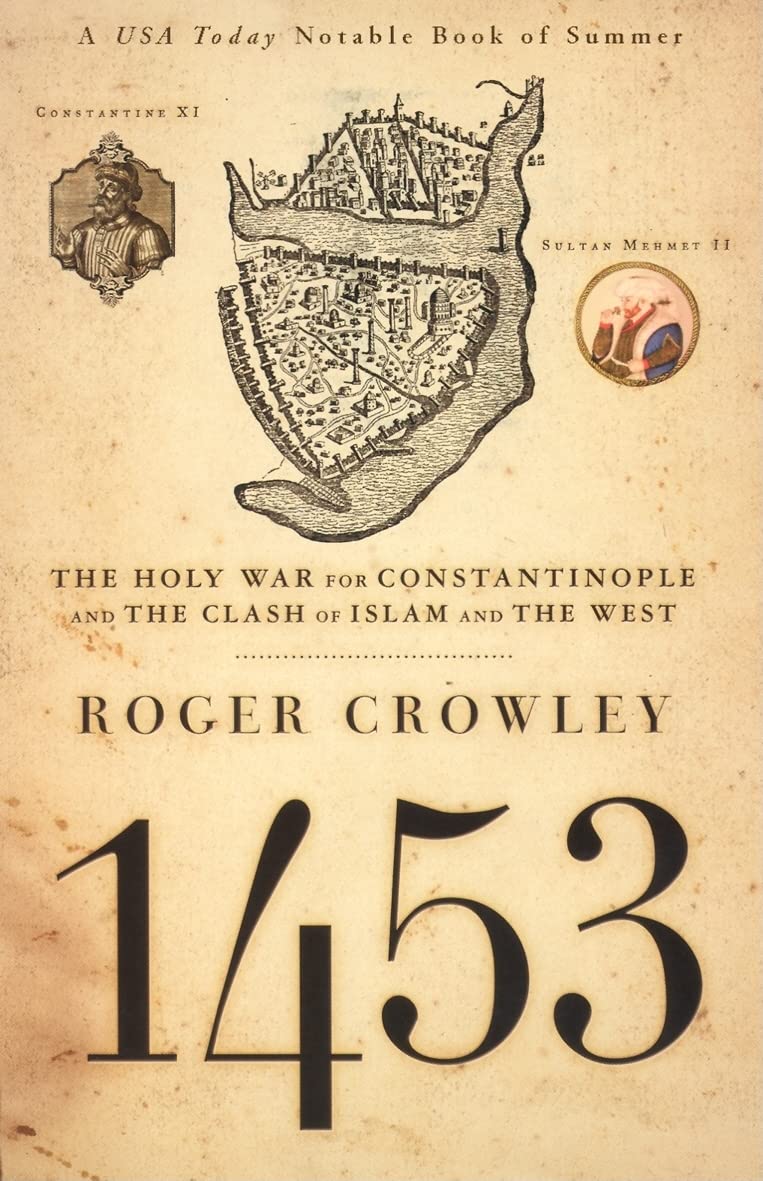 1453: The Holy War for Constantinople and the Clash of Islam and the West (2005) by Roger&nbsp;Crowley