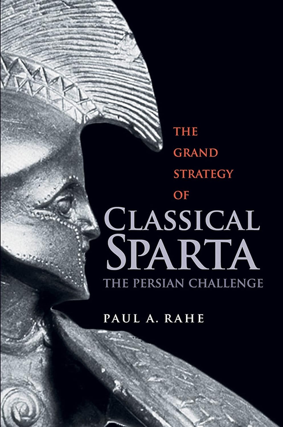 The Grand Strategy of Classical Sparta: The Persian Challenge (2015) by Paul Rahe
