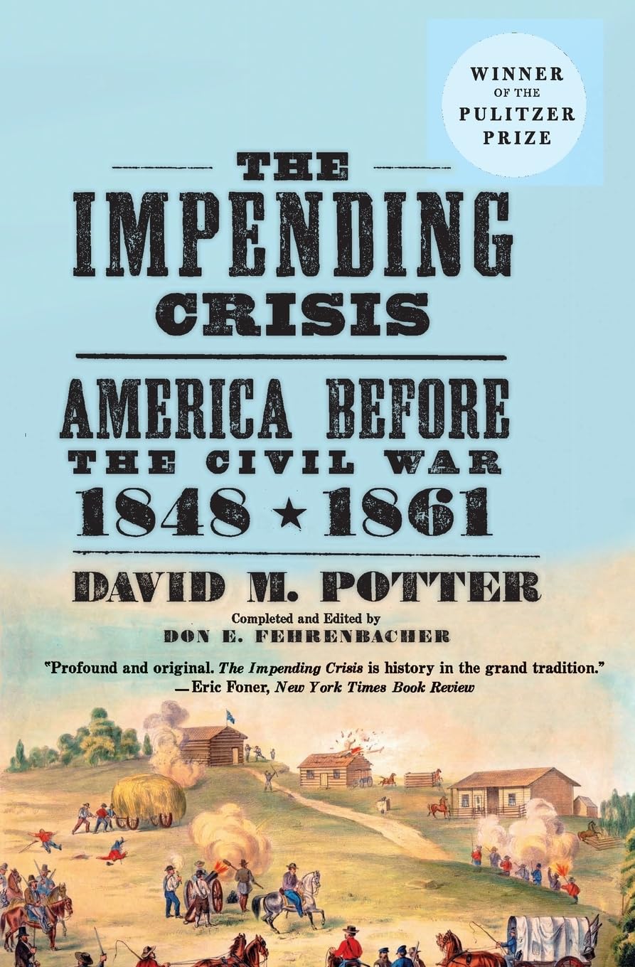 The Impending Crisis: 1848-1861 (1976) by David M. Potter