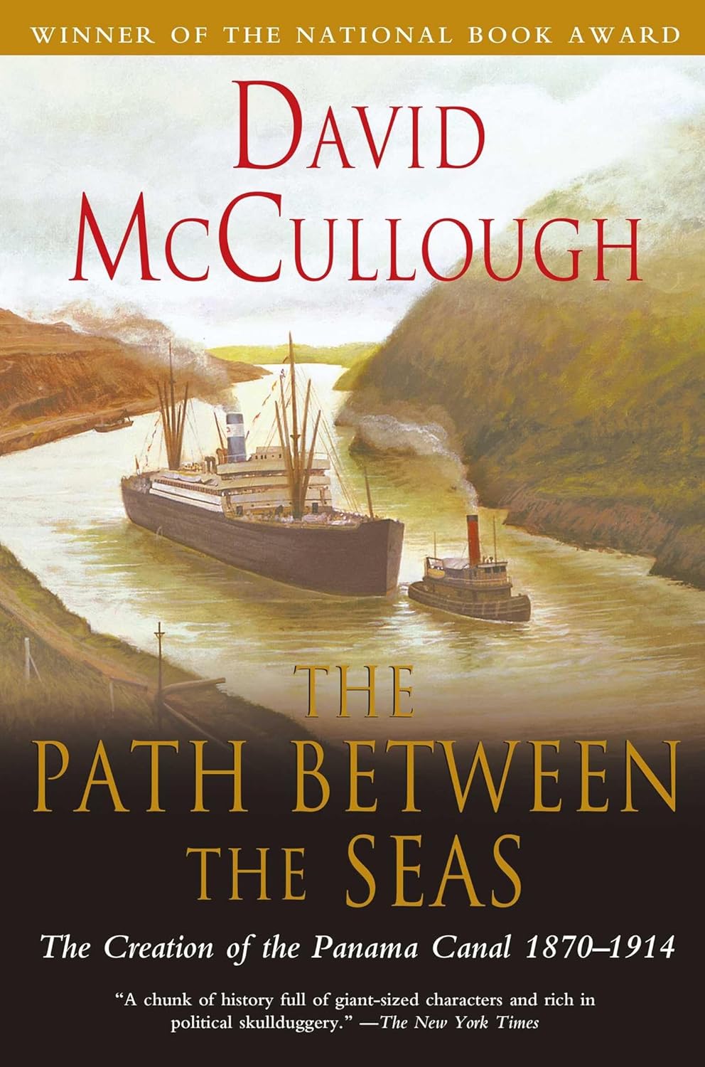 The Path Between the Seas: The Creation of the Panama Canal, 1870-1914 (1977) by David McCullough