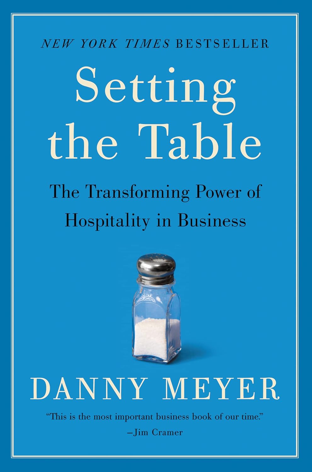 Setting the Table: The Transforming Power of Hospitality in Business (2004) by Danny Meyer