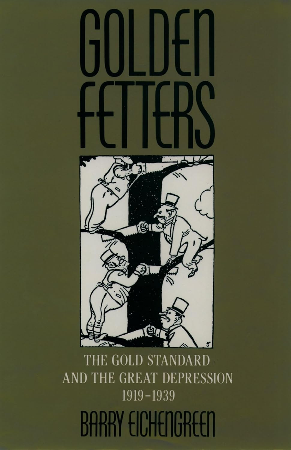 Golden Fetters: The Gold Standard and the Great Depression, 1919-1939 (1992) by Barry&nbsp;Eichengreen
