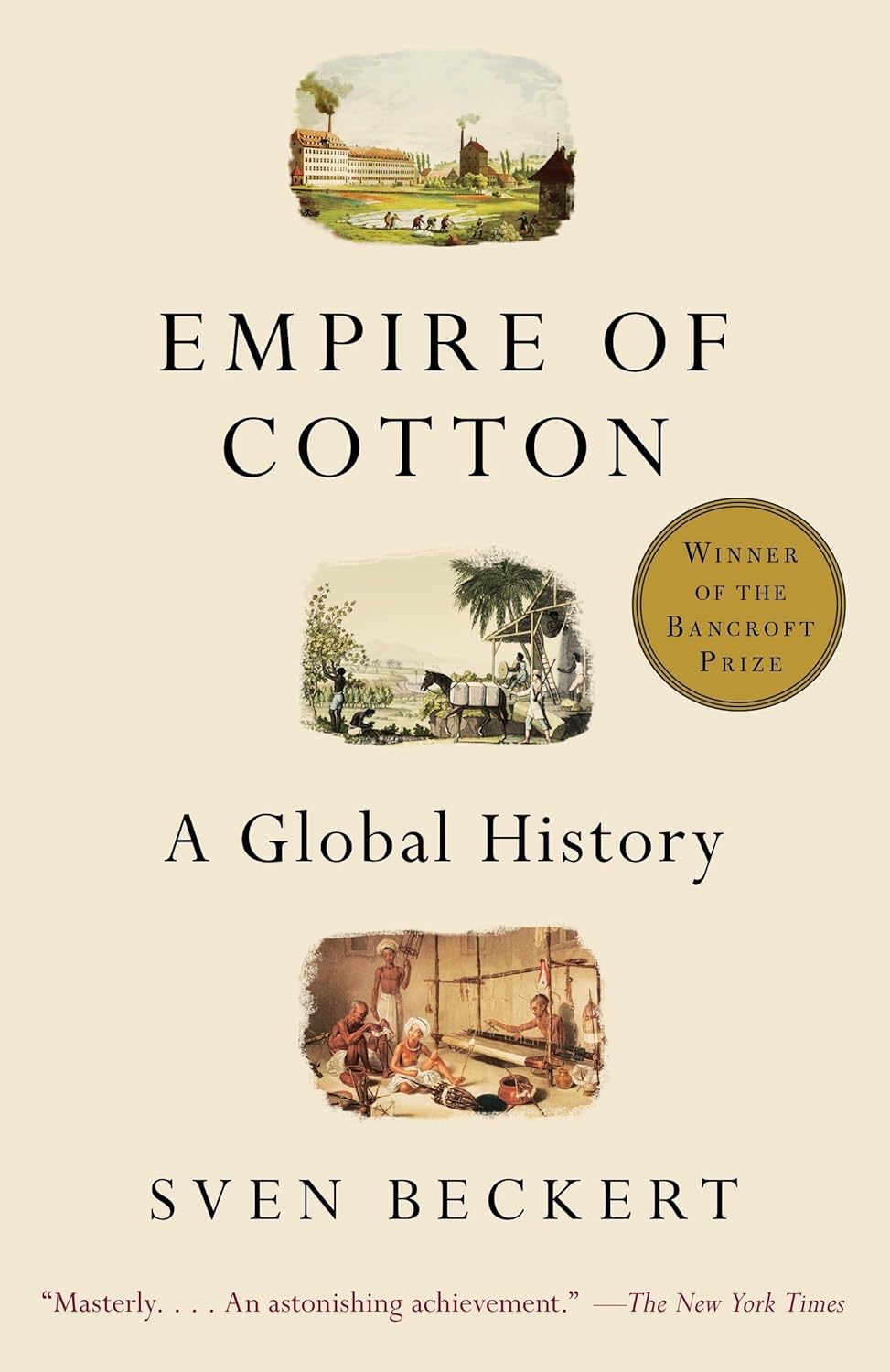 Empire of Cotton: A Global History (2014) by Sven&nbsp;Beckert