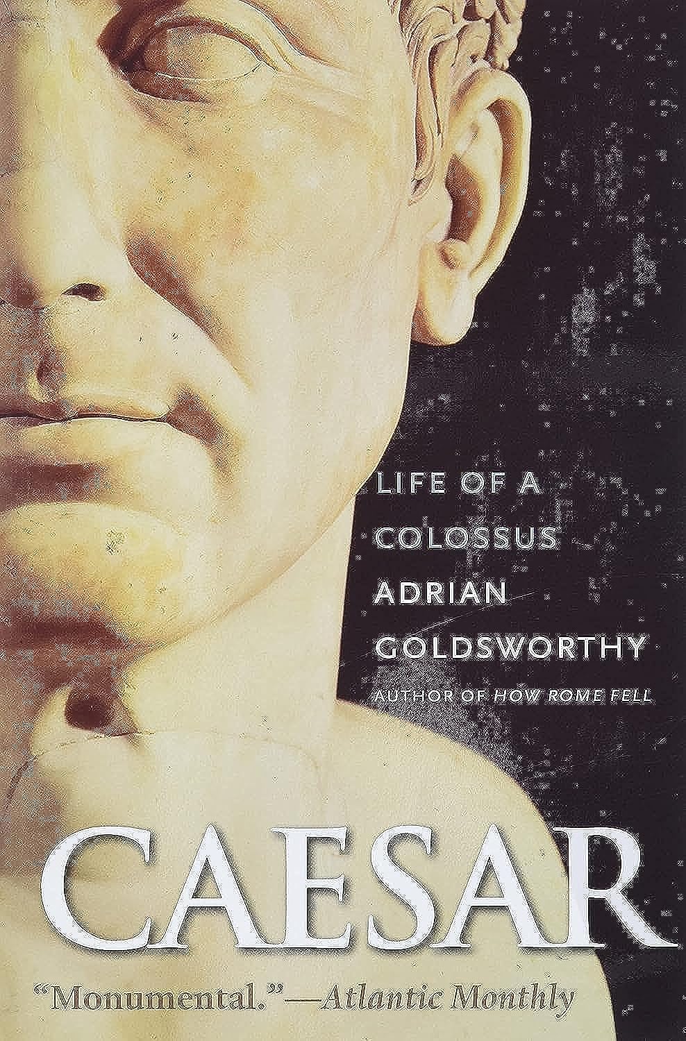 Caesar: Life of a Colossus (2006) by Adrian&nbsp;Goldsworthy
