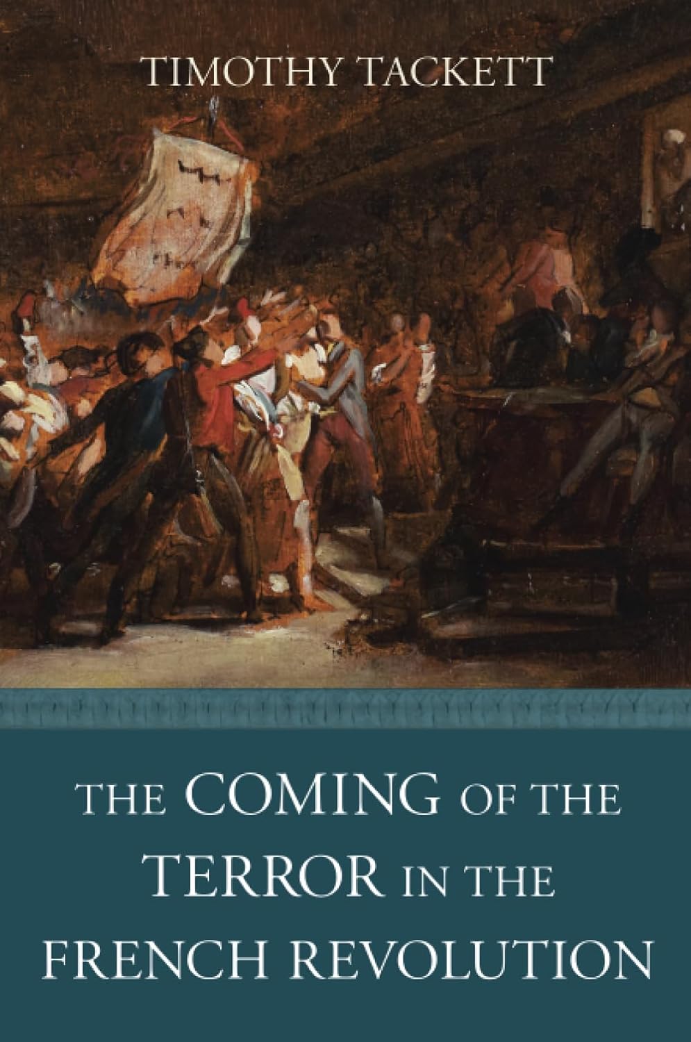 The Coming of the Terror in the French Revolution (2015) by Timothy Tackett