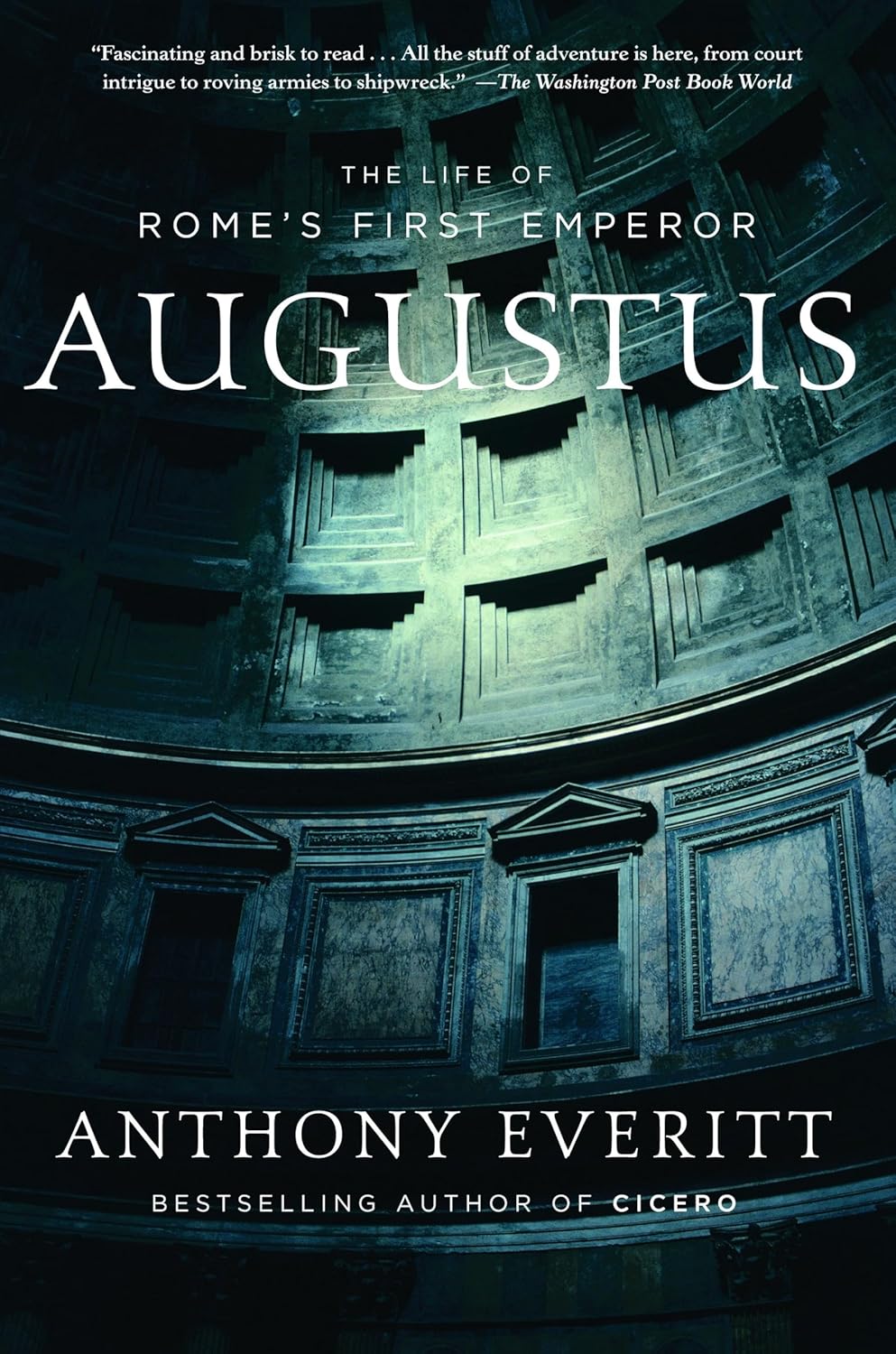 Augustus: The Life of Rome’s First Emperor (2006) by Anthony&nbsp;Everitt