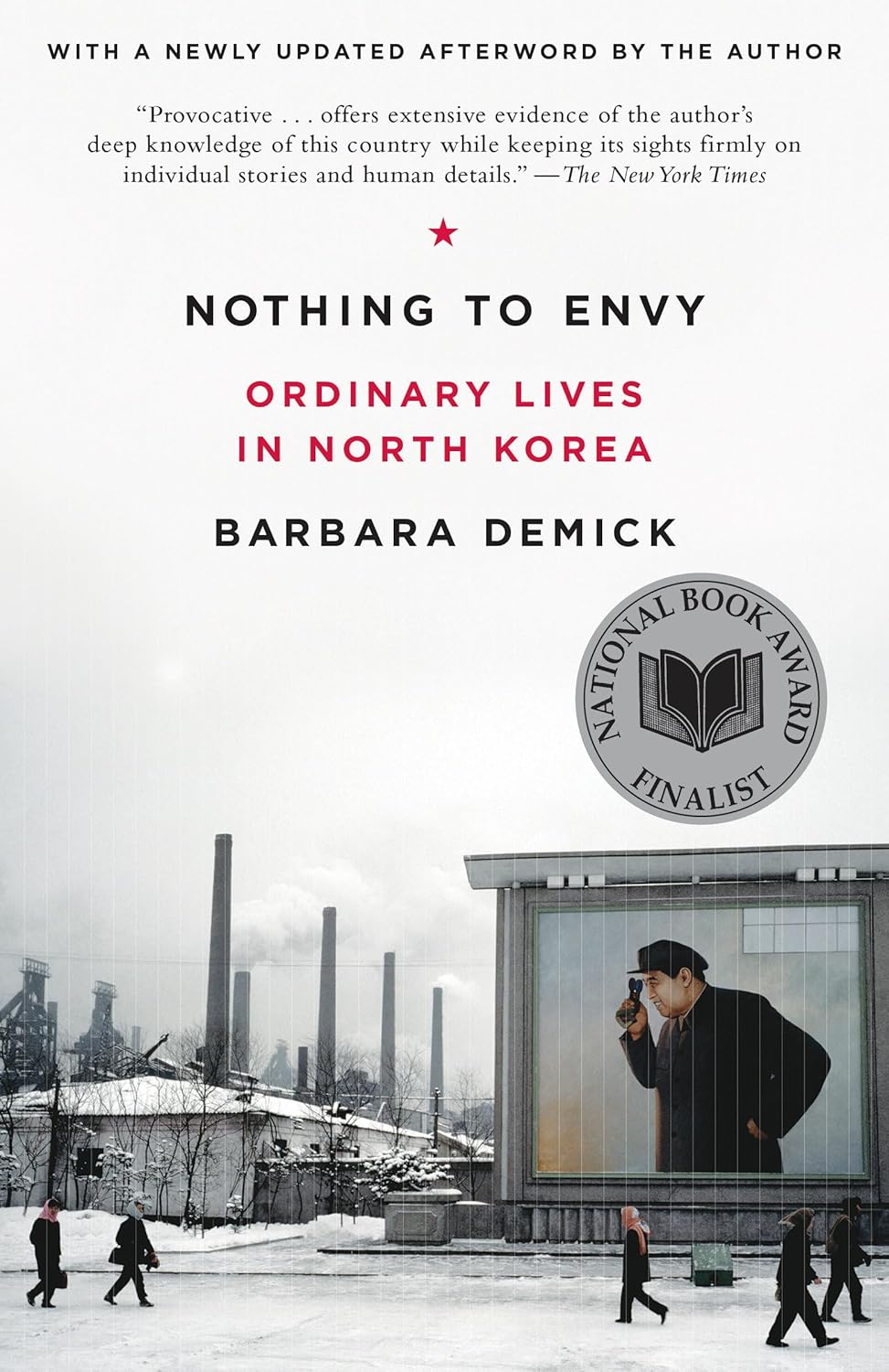 Nothing to Envy: Ordinary Lives in North Korea (2009) by Barbara&nbsp;Demick