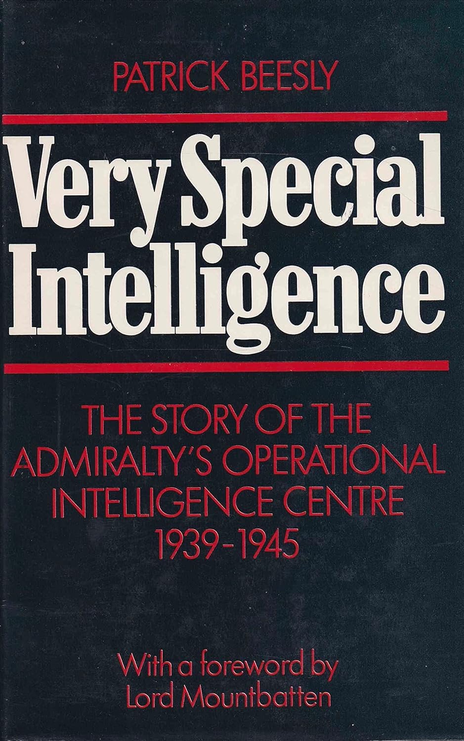 Very Special Intelligence: The Story of the Admiralty’s Operational Intelligence Centre 1939-1945 (1977) by Patrick&nbsp;Beesley