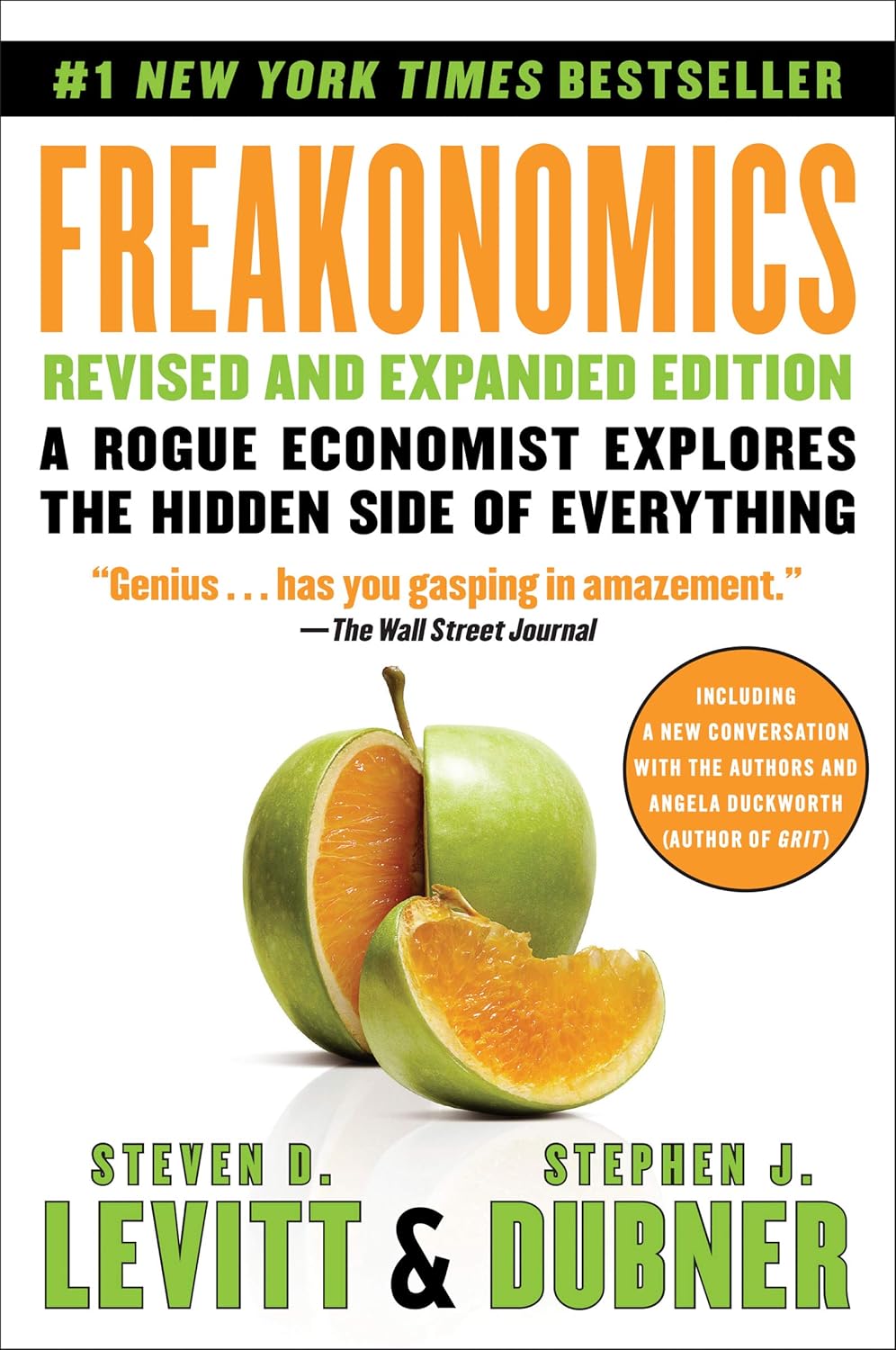 Freakonomics: A Rogue Economist Explores the Hidden Side of Everything (2005) by Steven D.&nbsp;Levitt