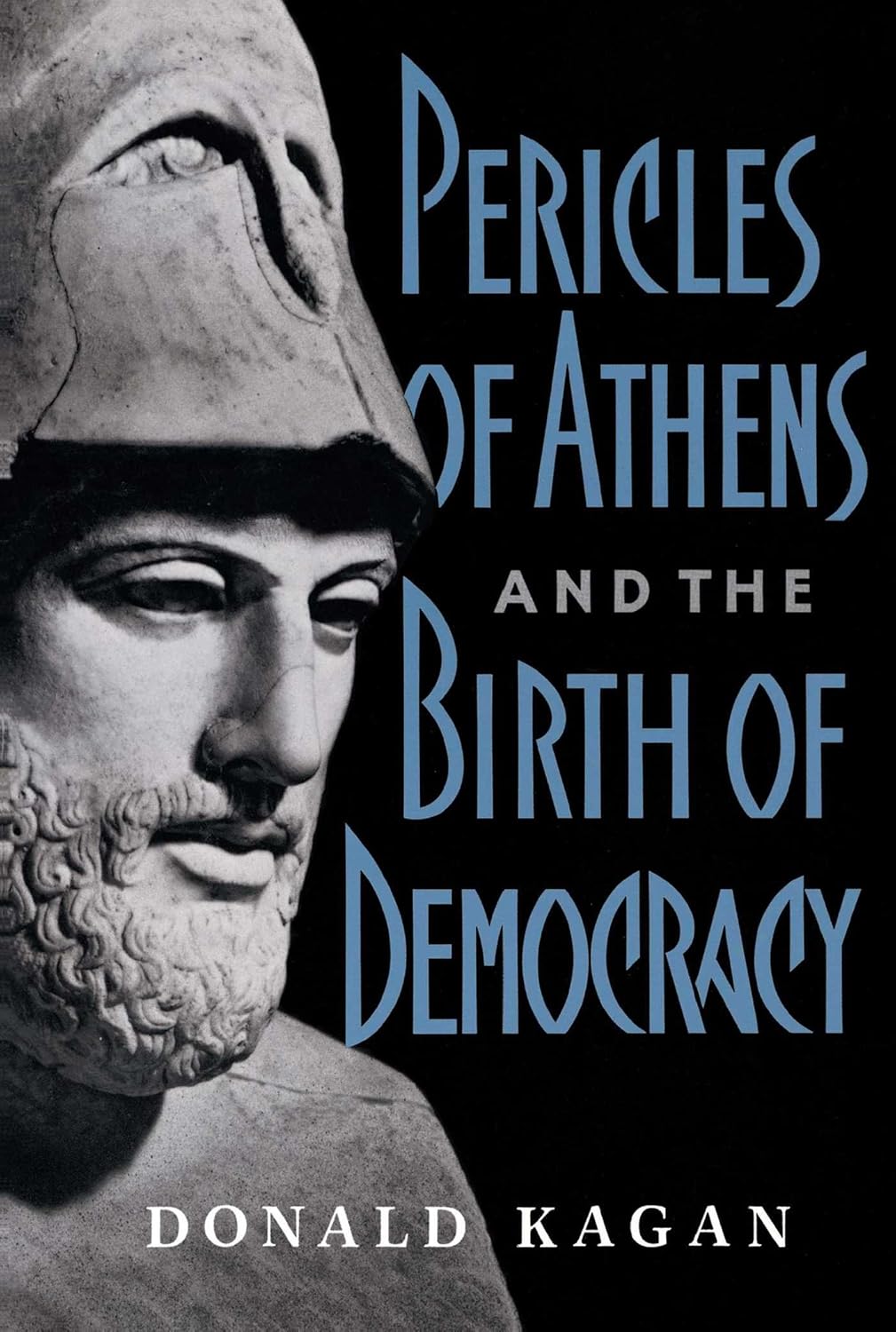 Pericles of Athens and the Birth of Democracy (1990) by Donald Kagan