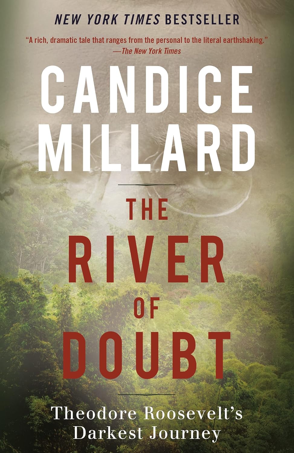 The River of Doubt: Theodore Roosevelt’s Darkest Journey (2005) by Candice&nbsp;Millard