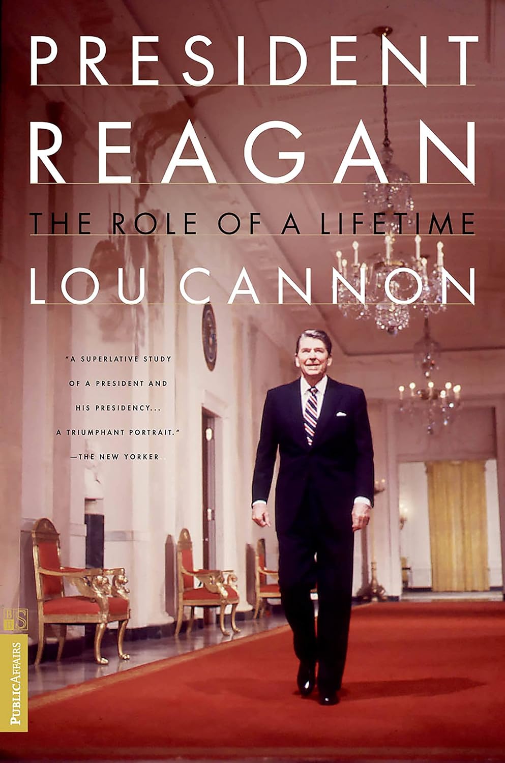 President Reagan: The Role Of A Lifetime (1991) by Lou Cannon