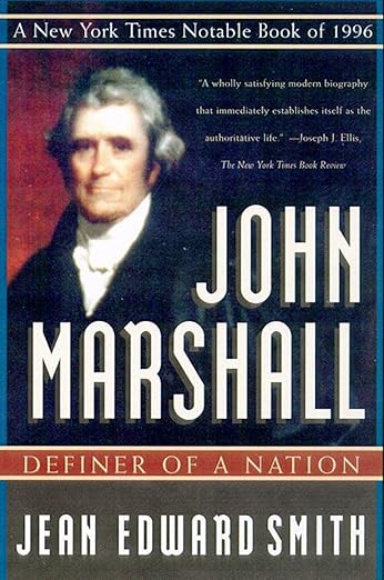 John Marshall: Definer of a Nation (1996) by Jean Edward Smith