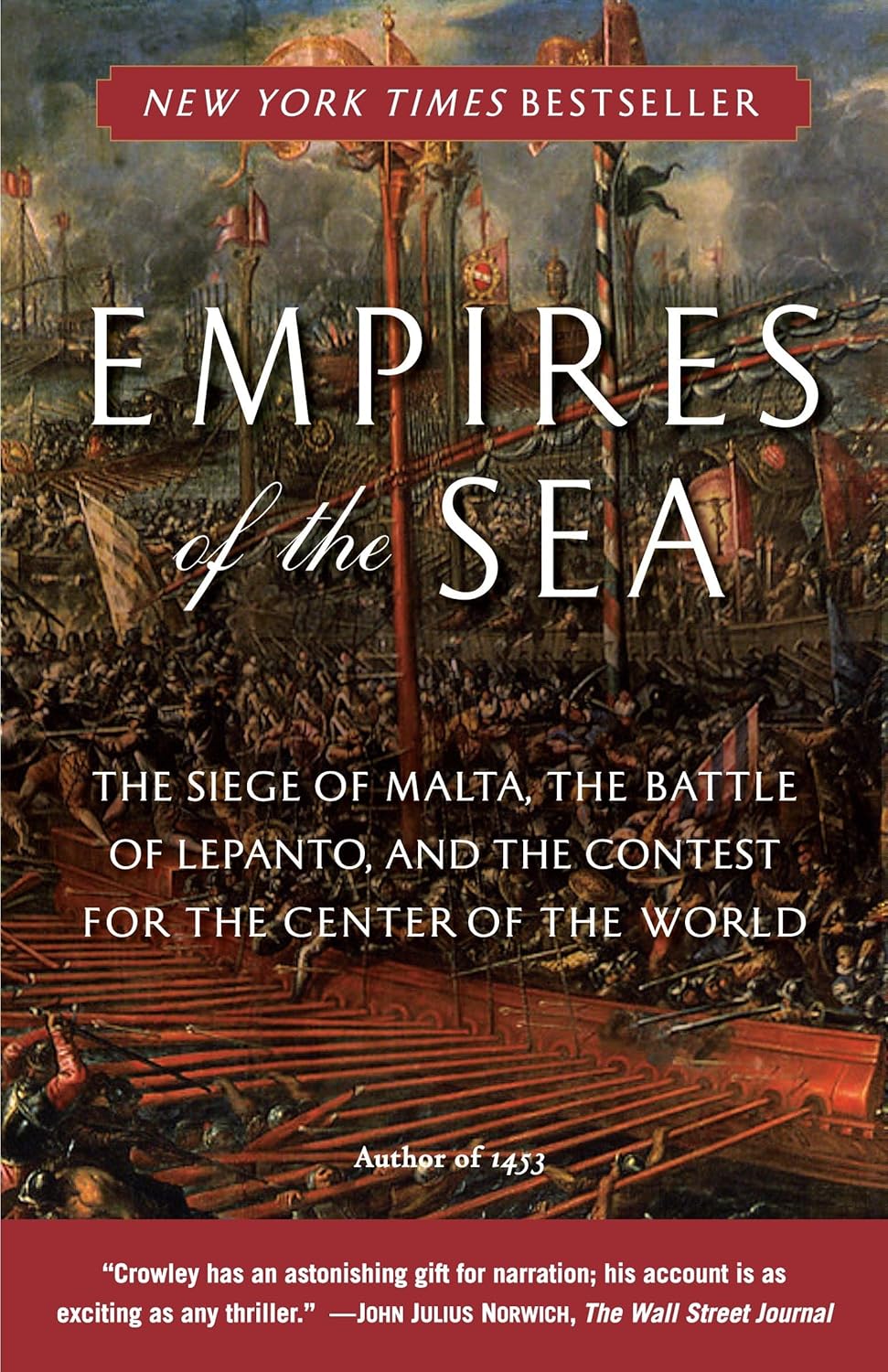 Empires of the Sea: The Siege of Malta, the Battle of Lepanto, and the Contest for the Center of the World (2008) by Roger Crowley