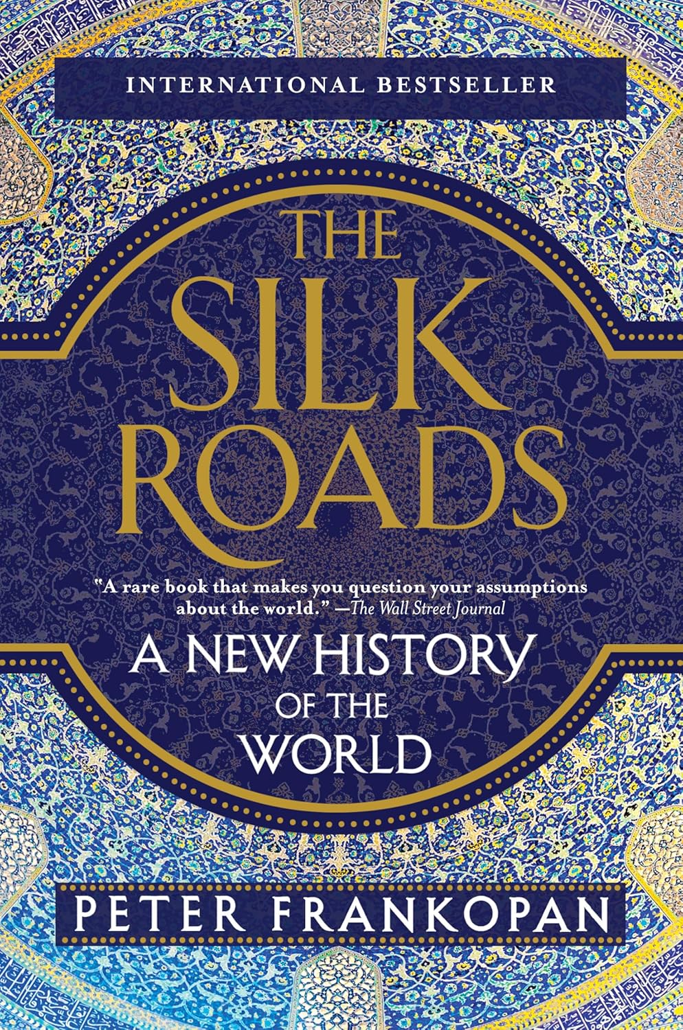 The Silk Roads: A New History of the World (2015) by Peter Frankopan