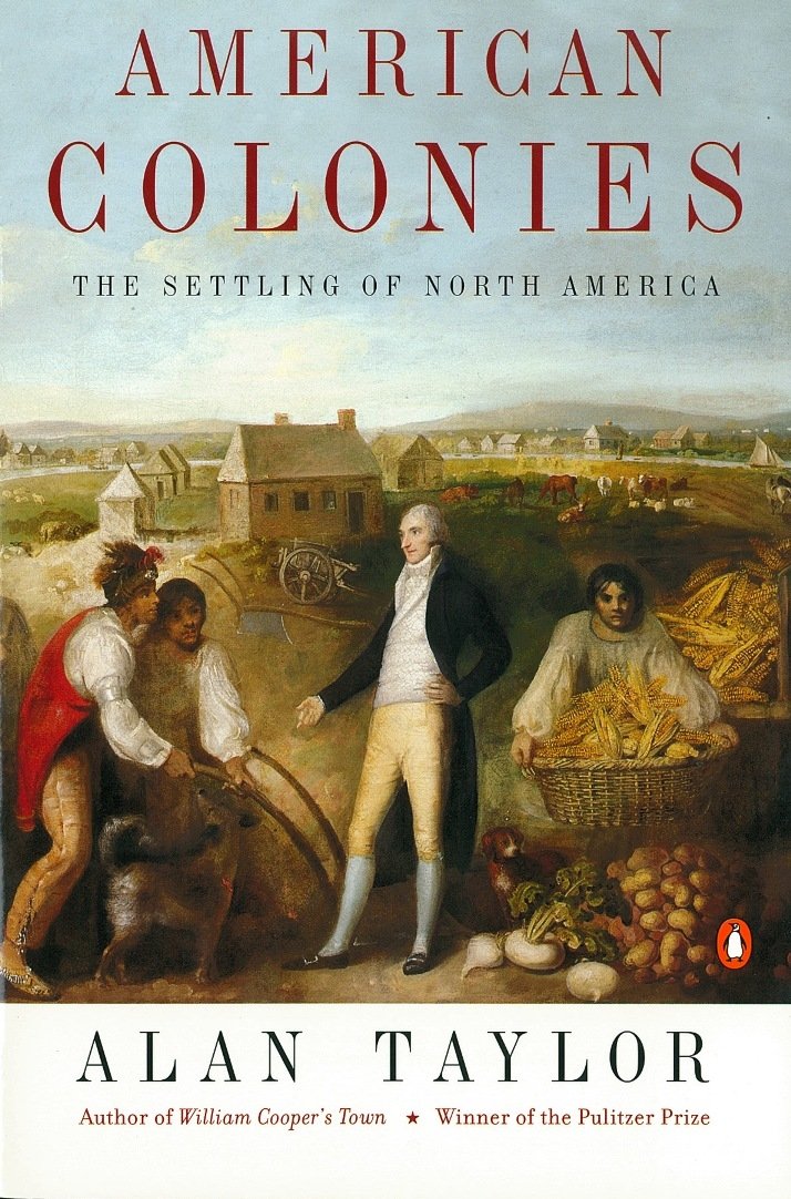 American Colonies: The Settling of North America (2001) by Alan&nbsp;Taylor
