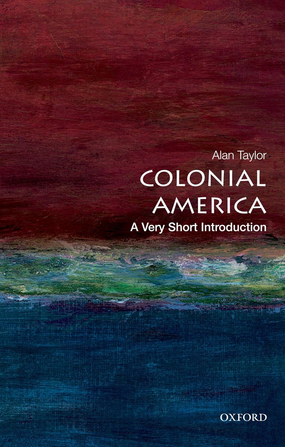Colonial America: A Very Short Introduction (2013) by Alan&nbsp;Taylor