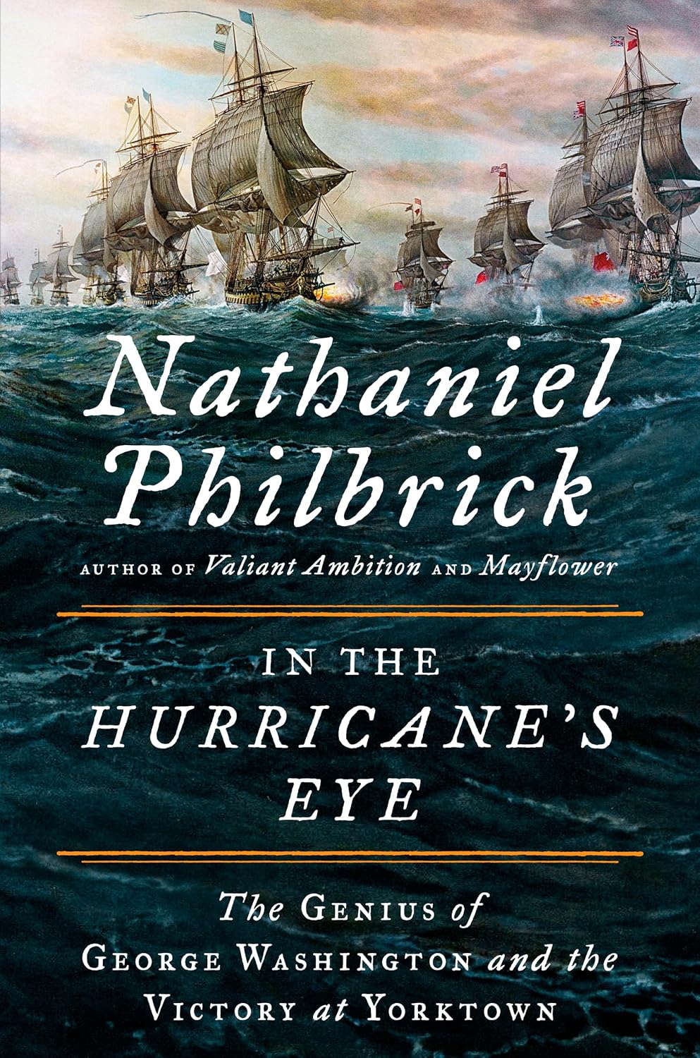 In the Hurricane’s Eye: The Genius of George Washington and the Victory at Yorktown (2018) by Nathaniel&nbsp;Philbrick