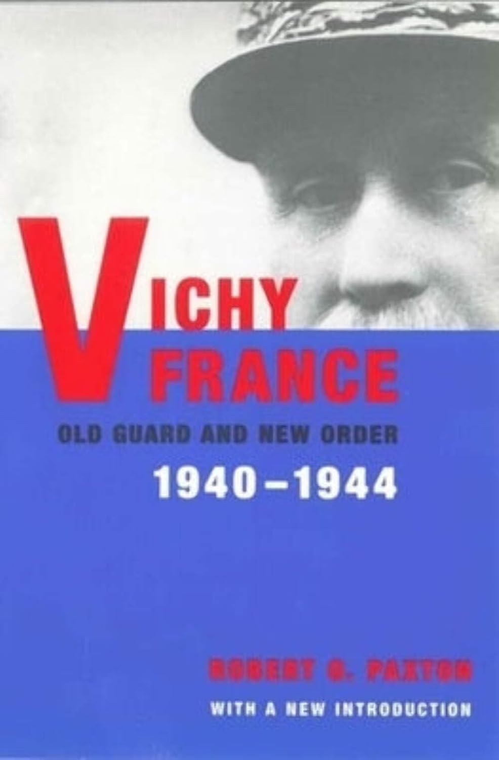 Vichy France: Old Guard and New Order, 1940-1944 (1972) by Robert O. Paxton